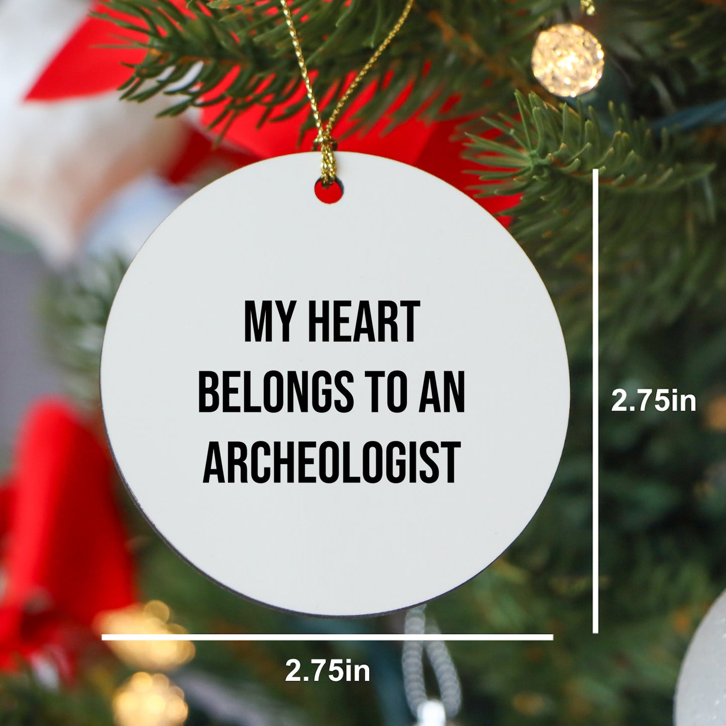 Funny Archaeologist Gifts - My Heart Belongs To An Archeologist Circle Ornament, Gifts from Friends, for Christmas - Mallard Moon Gift Shop