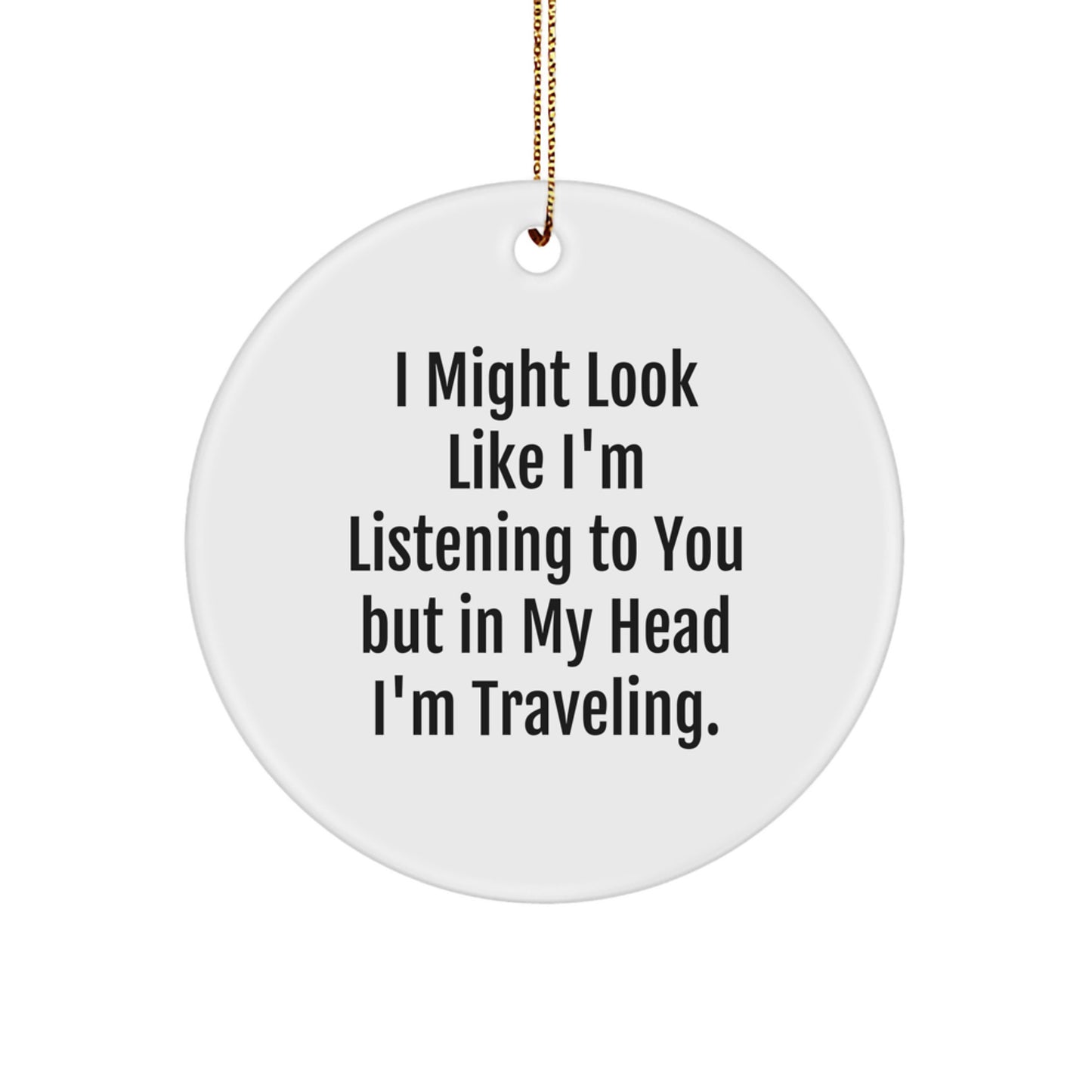 Funny Traveling Quote Circle Ornament, Gifts for Traveling Lovers from Friends, Christmas Unique Ornaments - Image 1