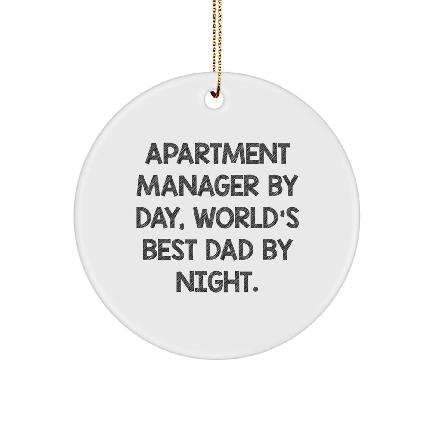 Funny Apartment Manager Gifts - 'Apartment Manager By Day, World's Best Dad By Night.' Circle Ornament, White, 2.75'' Tall, Christmas Unique Gifts from Family to Friends - Image 1