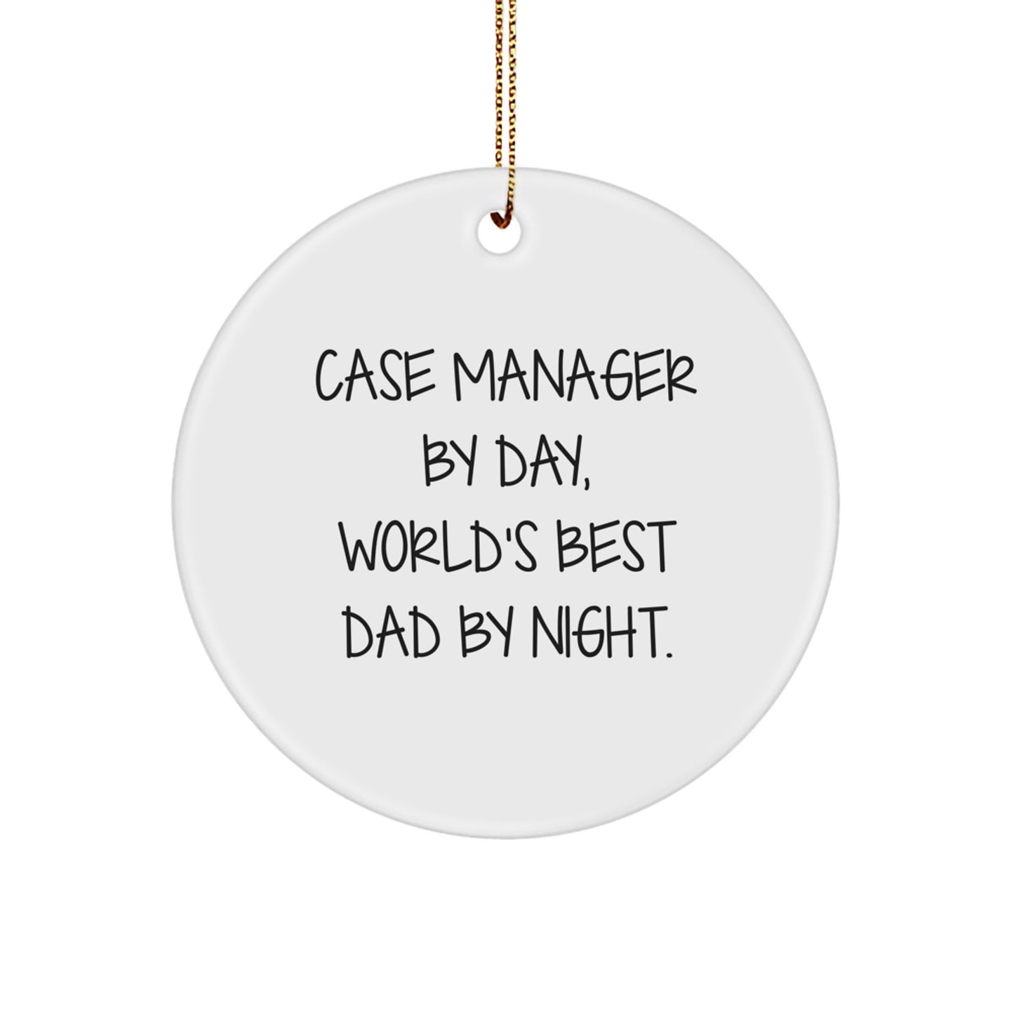 Case Manager Gifts from Family, Funny Circle Ornament for Christmas, 'Case Manager By Day, World's Best Dad By Night.' - Image 1