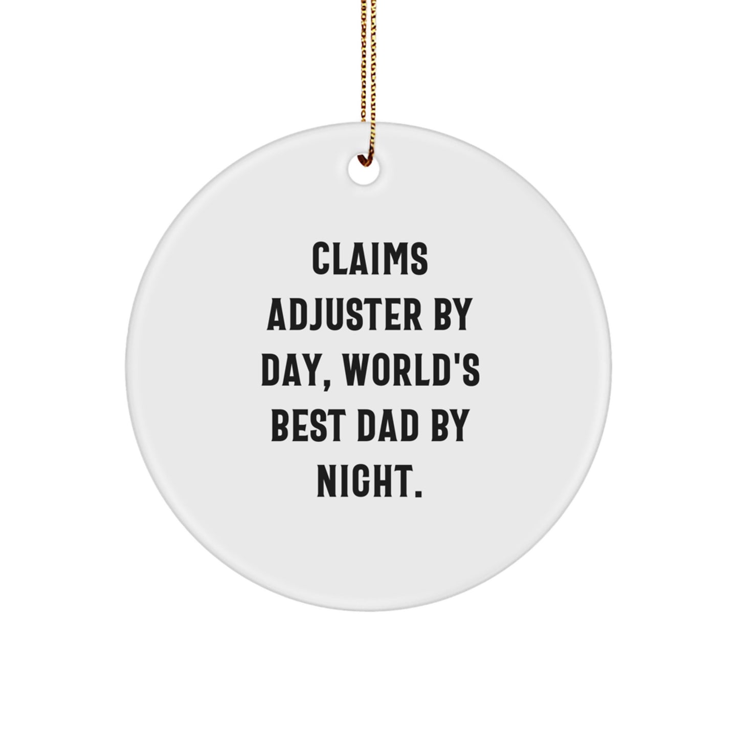 Claims Adjuster Gifts, Funny Circle Ornament for Christmas, 'Claims Adjuster By Day, World's Best Dad By Night.' Quote, Gifts from Family for Claims Adjuster, Circle Ornament for Men - Image 1