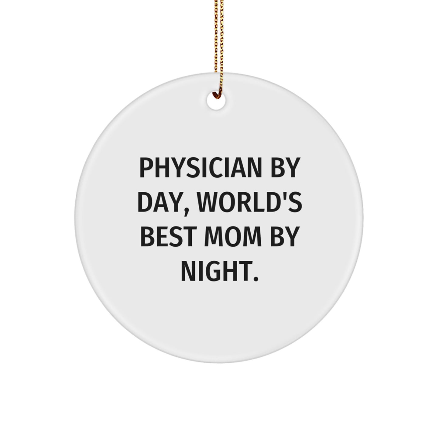 Funny Physician Gifts from Mom By Night - Christmas Circle Ornament for Physician, Friends, and Coworkers - Image 1