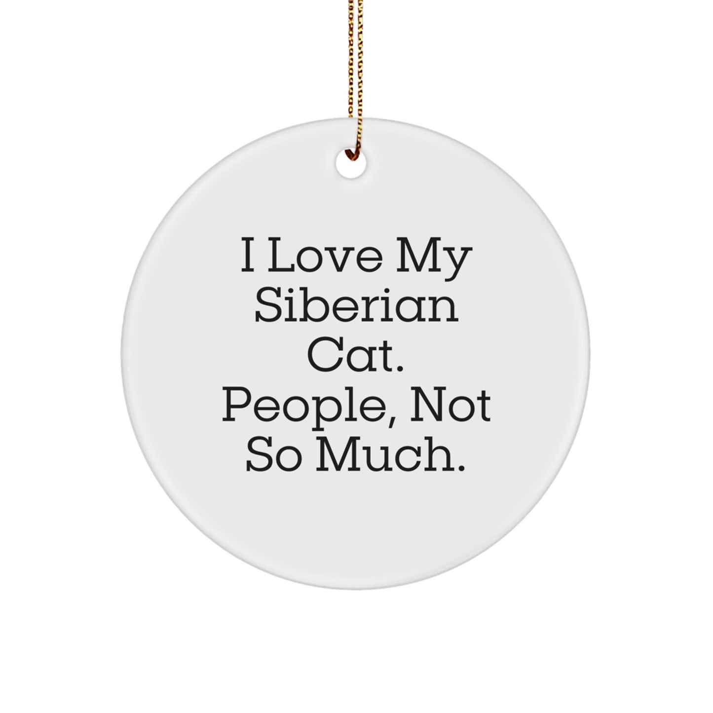 Siberian Cat Lover's Circle Ornament, Gifts from Family, Friends, or Coworkers for Christmas, Funny Quote - Image 1