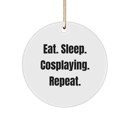 Funny Cosplaying Gifts from Friends for Cosplaying Enthusiasts - Eat. Sleep. Cosplaying. Repeat. Circle Ornament for Christmas - Image 1