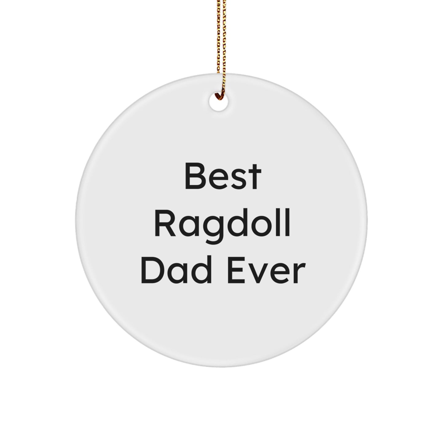 Ragdoll Cat Dad's Delight, Funny Gifts from Family for Ragdoll Cat Lovers, Circle Ornament for Christmas - Image 1