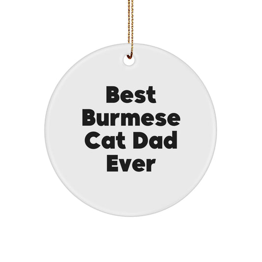 Burmese Cat Dad Gifts from Men to Family - Best Burmese Cat Ever Christmas Circle Ornament - Image 1
