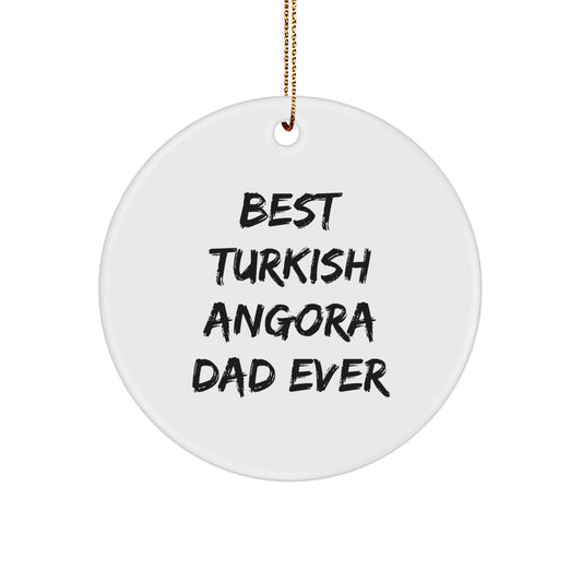Turkish Angora Cat Lovers Gifts from Best Dads Ever, Funny Circle Ornament for Christmas - Image 1