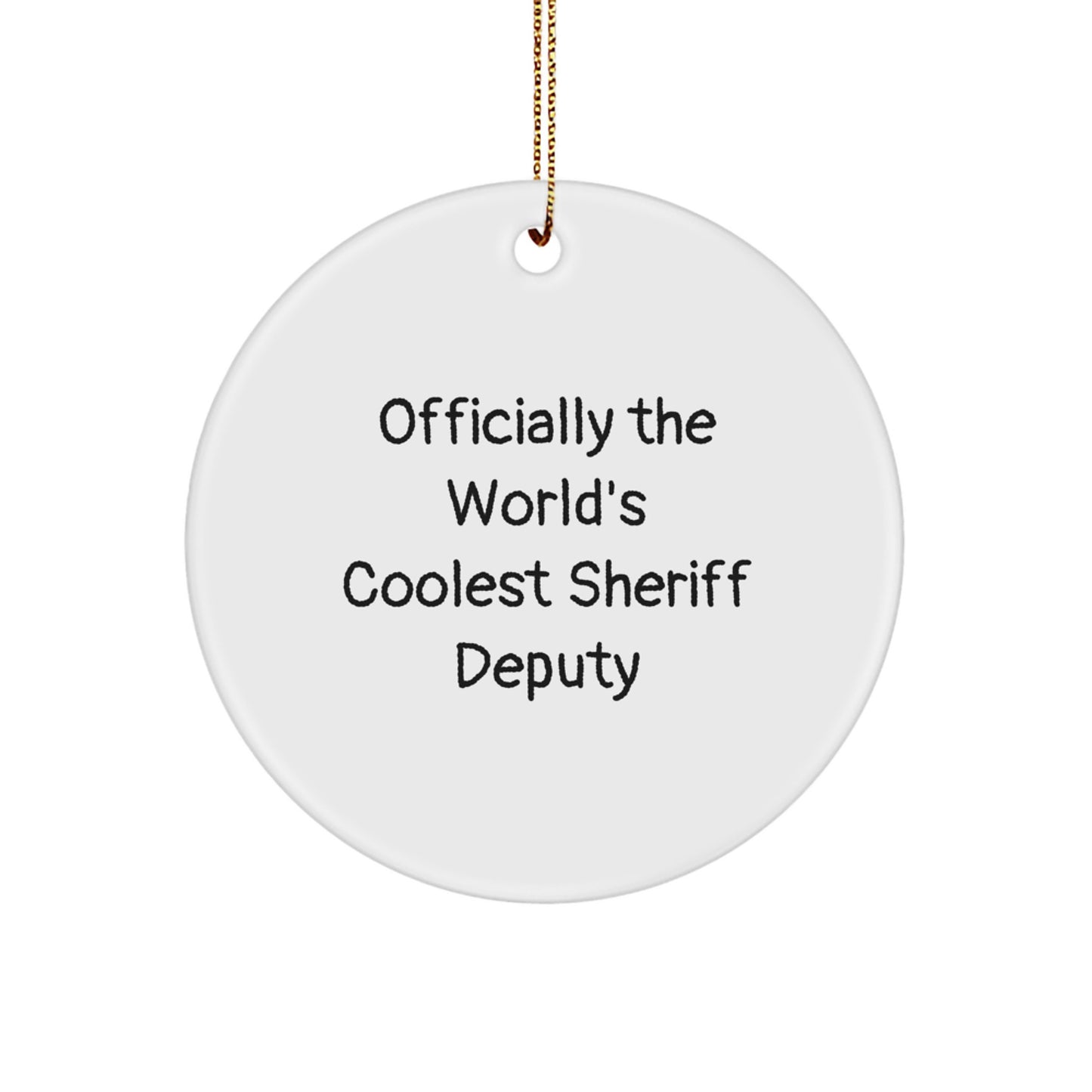 Funny Sheriff Deputy Gifts from Friends, Officially The World's Coolest Sheriff Deputy, Christmas Unique Circle Ornament - Image 1