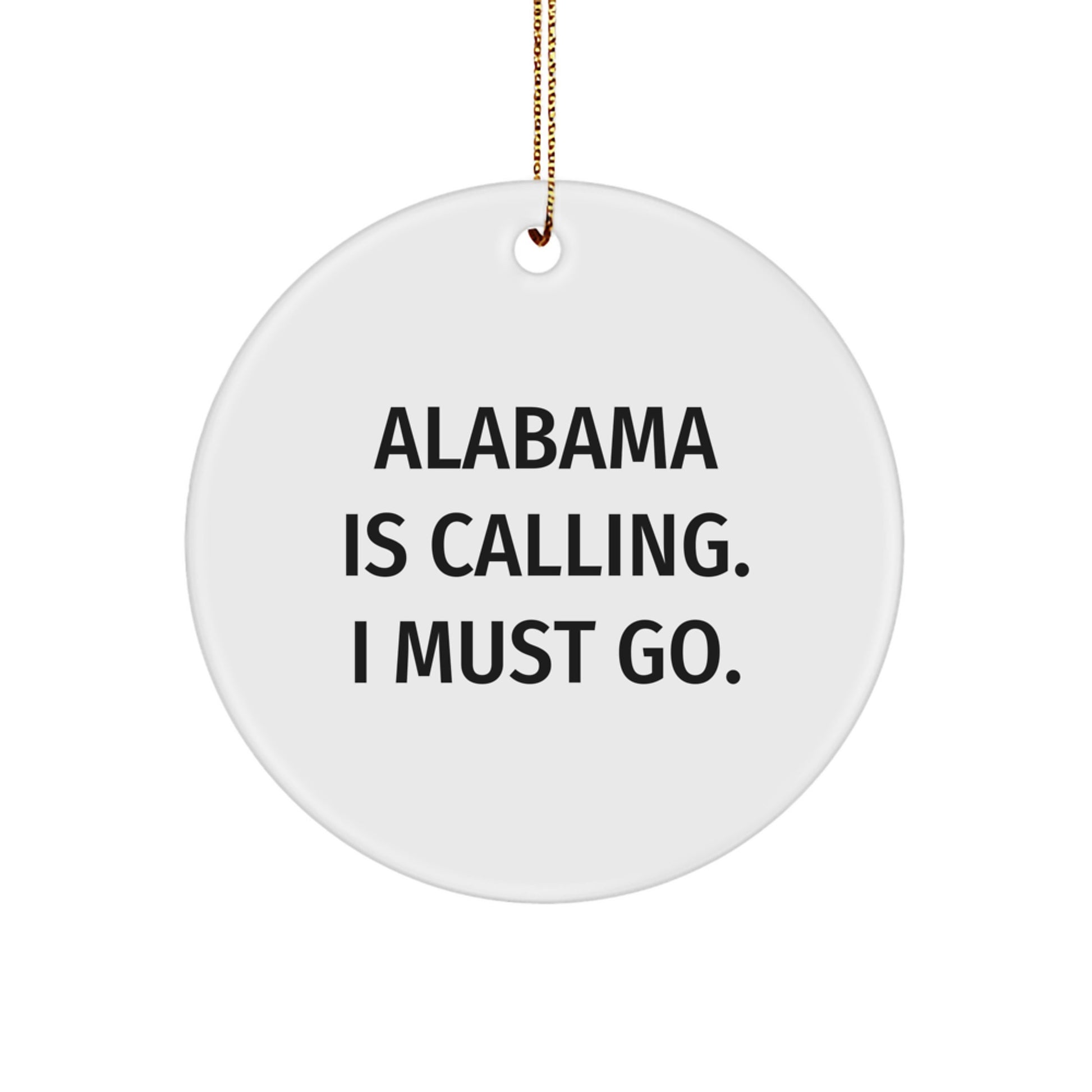 Alabama State Christmas Ornament - Alabama Is Calling. I Must Go