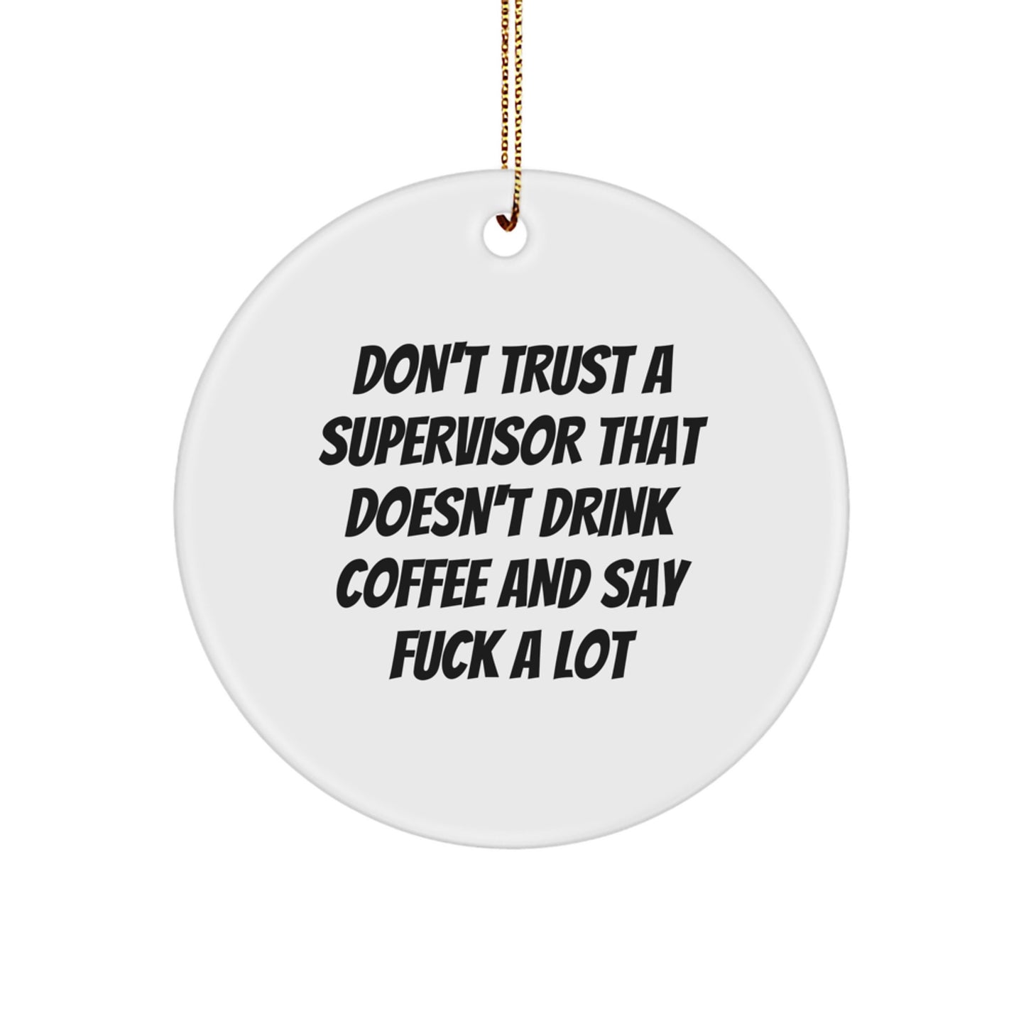 Funny Supervisor Christmas Circle Ornament Gifts from Men to Supervisor, Funny Supervisor Gifts for Supervisor, Holiday Cheer for Supervisor - Image 1