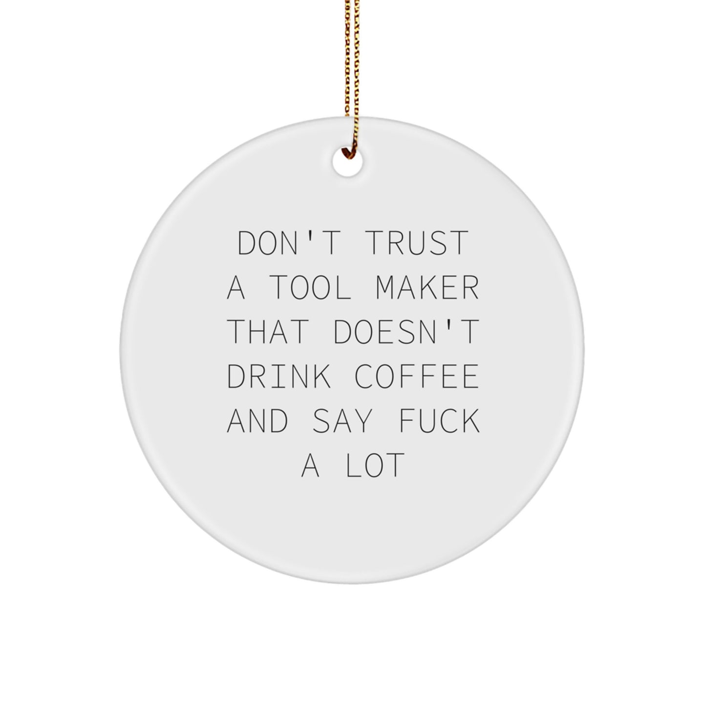 Funny Tool Maker Christmas Unique Gifts from Men for Women Friends Coworkers Family Members, Cute Quotes Circle Ornament, Unique Christmas Unique Gifts for Tool Makers, Tool Maker Appreciation Gifts - Image 1