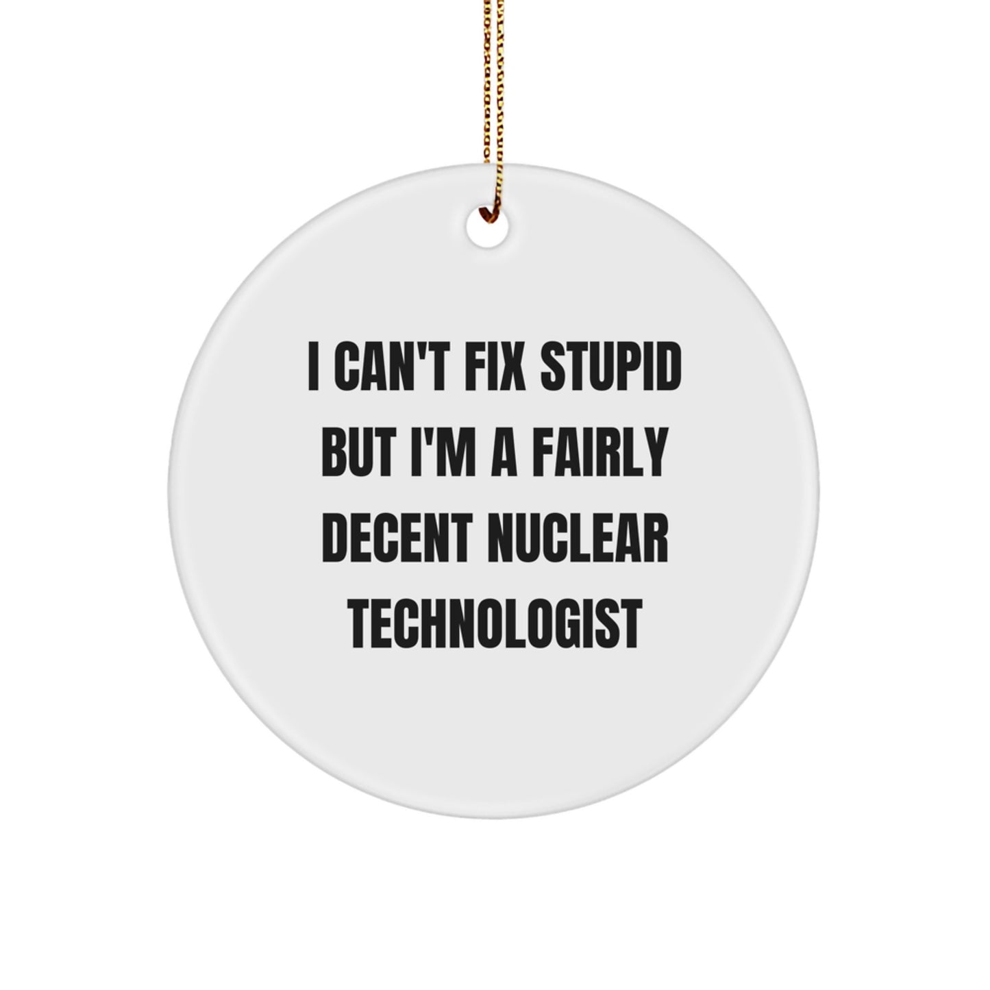 Funny Nuclear Technologist Gifts from Friends Christmas Circle Ornament for Men Women Coworkers Family - Image 1