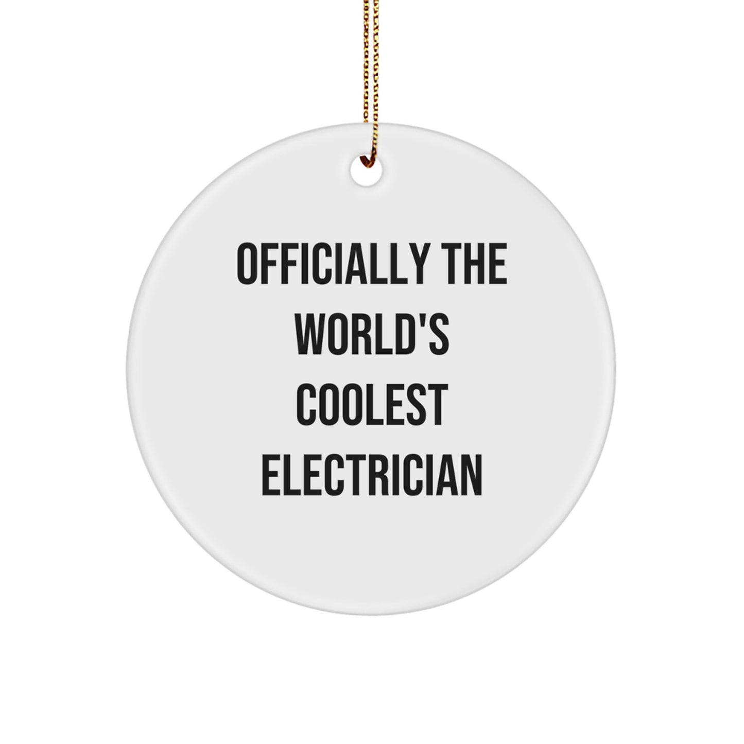 Funny Gifts for Electricians from Family - Officially The World's Coolest Electrician Christmas Circle Ornament - Image 1