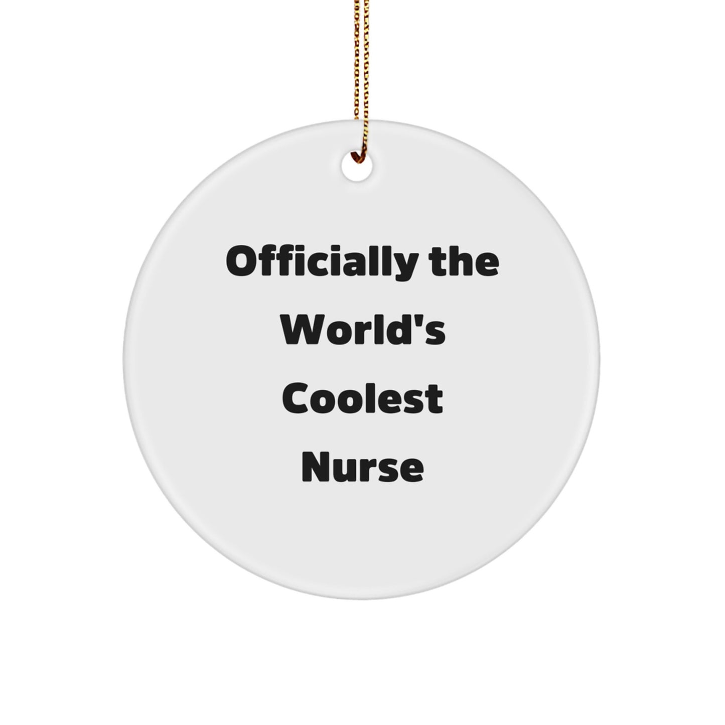 Funny Nurse Gifts for Nurse Friends - Officially The 'World's Coolest Nurse' Circle Ornament, Unique Christmas Unique Gifts from Men to Family - Image 1