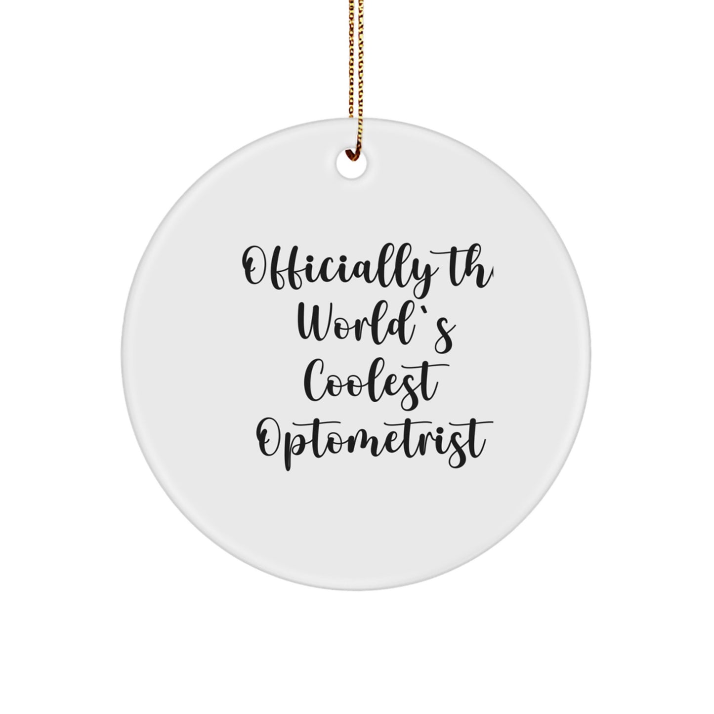Funny Optometrist Gifts for Men, Unique Circle Ornament, Officially The World's Coolest Optometrist Christmas Decorations - Image 1