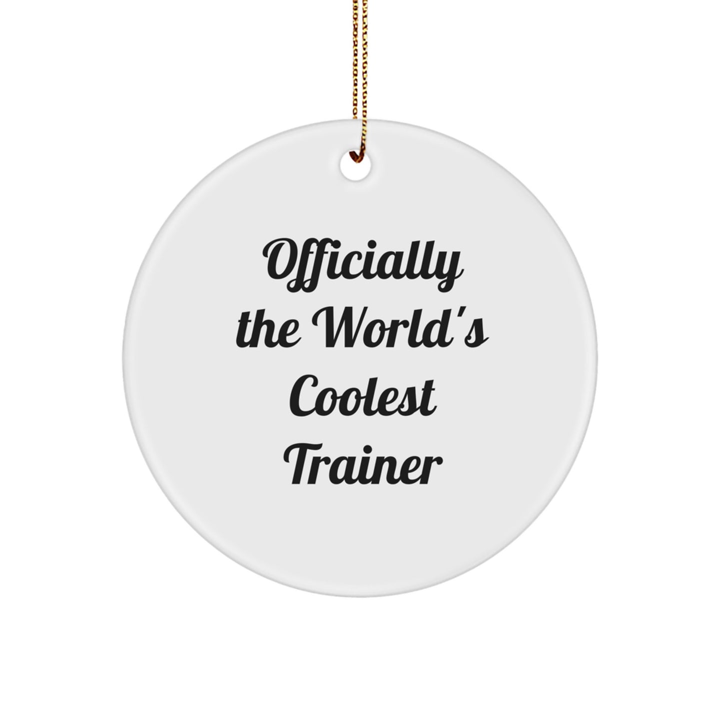 Funny Trainer Gifts from Friends, Officially The World's Coolest Trainer Christmas Unique Decorations, Trainers Ornament Circle Shaped White - Image 1