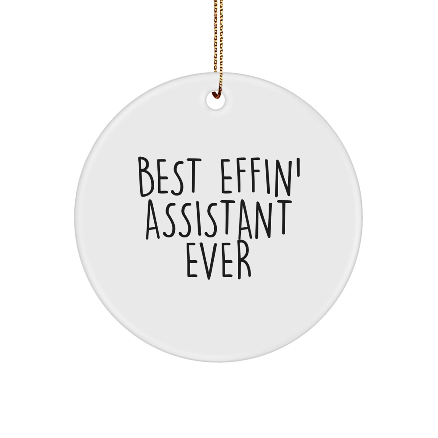 Funny Christmas Unique Gifts from Friends, Best Effin' Assistant Ever Circle Ornament, Funny Assistant Gifts for Men, Best Assistant Ever Decorative Circle Ornament Gift - Image 1