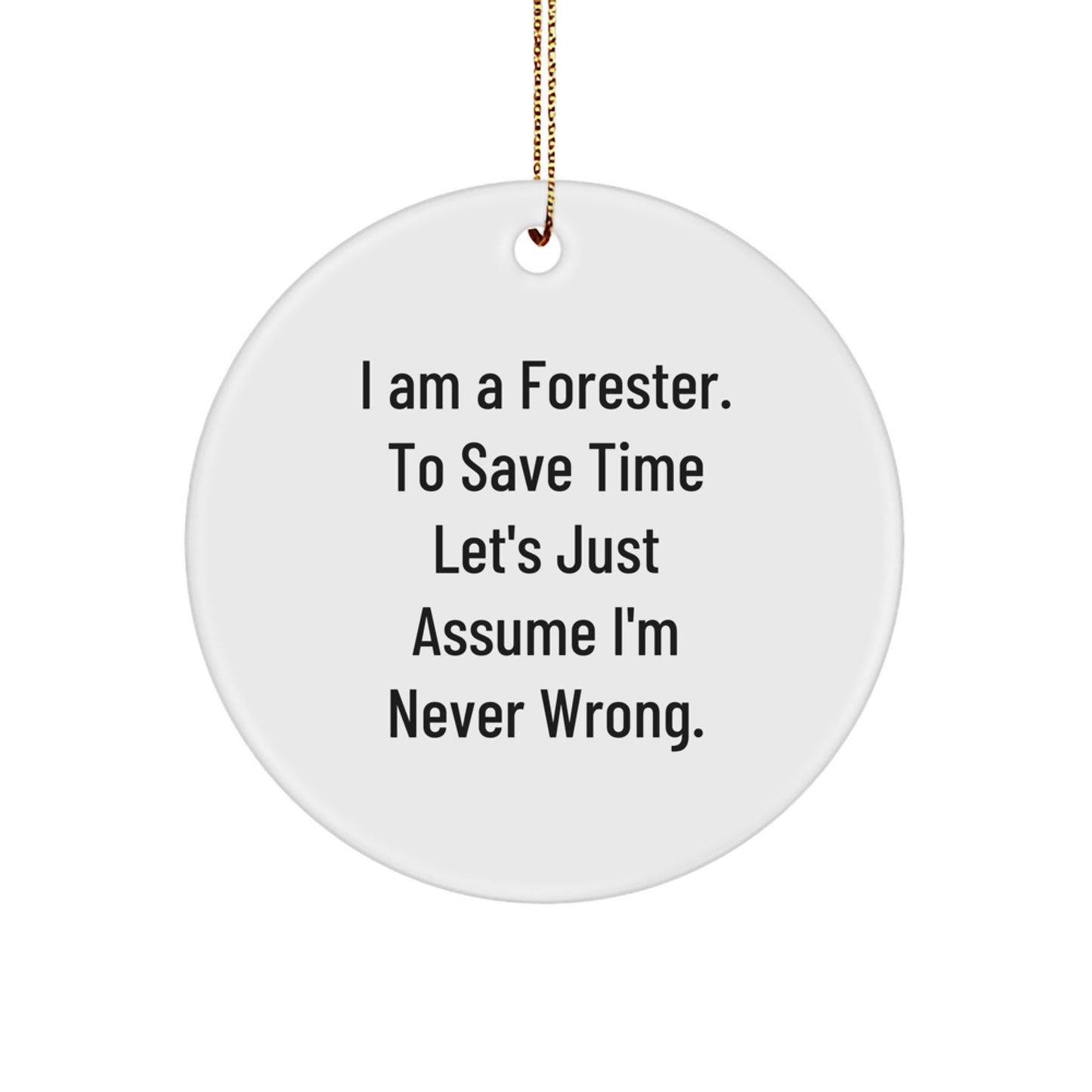 Funny Forester Gifts, Circle Ornament, Christmas Unique Gifts, Gifts from Friends, Friends Gifts for Forester - Image 1