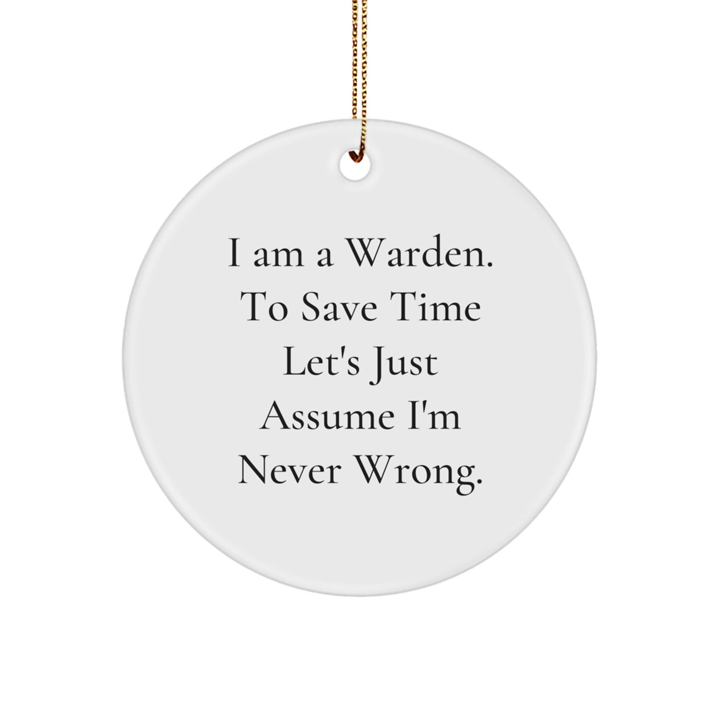 Funny Warden Circle Ornament Gifts from Friends, Warden Humor Christmas Unique Gifts, Inspirational Warden Quotes - Image 1