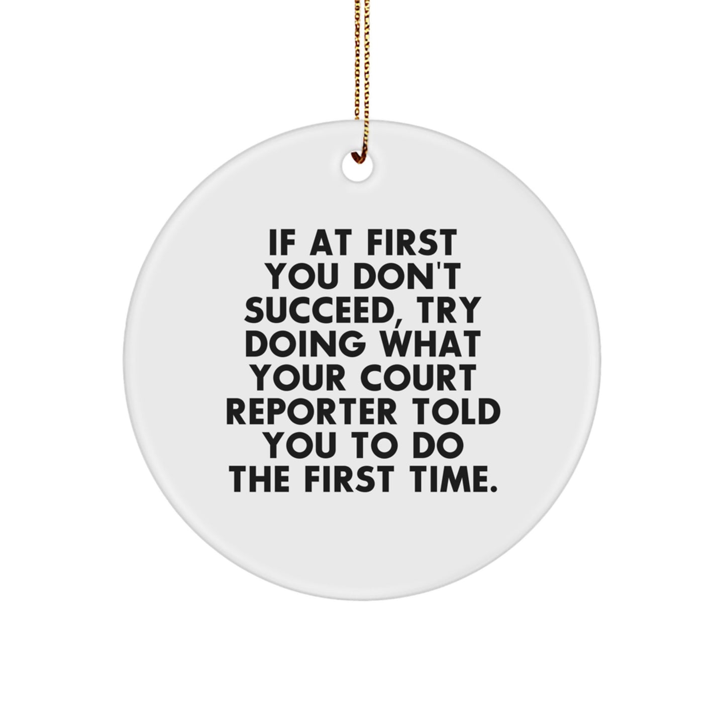Funny Court Reporter Circle Ornament Gifts from Men to Women Coworkers - 'If At First You Don't Succeed', Unique Christmas Memorable Presents for Court Reporters - Image 1