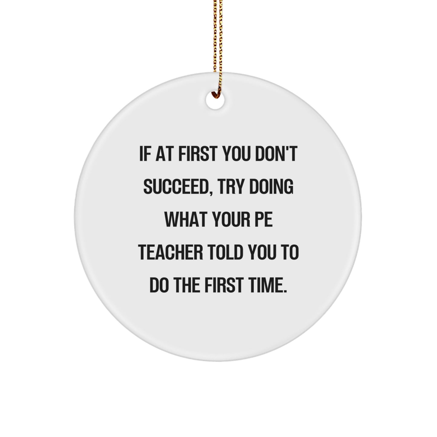 Funny PE Teacher Gifts from Men - Circle Ornament for PE Teacher with Inspirational Quote, Christmas Unique Gifts for PE Teacher - Image 1