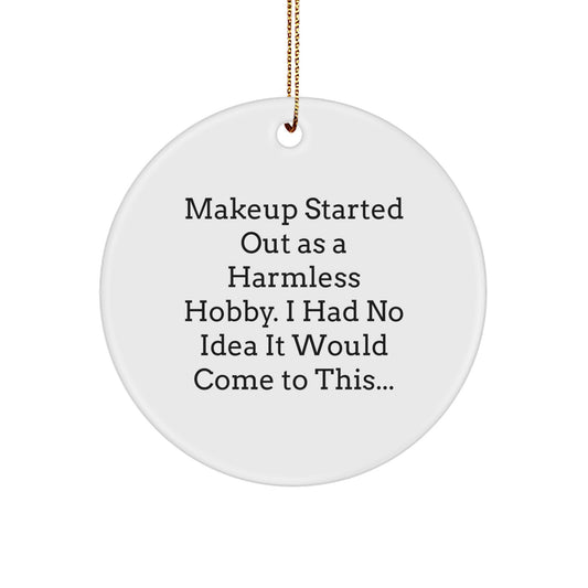 Funny Makeup Lover Gifts from Friends and Family, Circle Ornament for Makeup Enthusiasts, Christmas Unique Decorations - Image 1