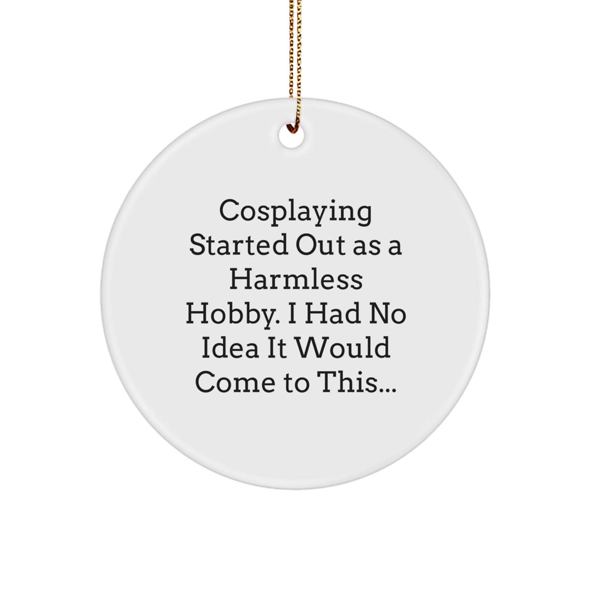 Funny Cosplaying Gifts for Friends - Circle Ornament from Edge to Edge with Sublimation - Christmas Unique Gifts from Men to Cosplaying Lovers - Image 1