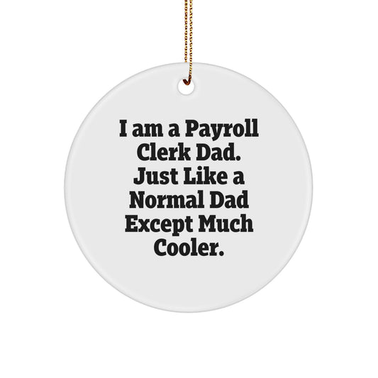 Funny Payroll Clerk Dad Gifts for Men Christmas Unique Circle Ornaments from Family, Cool Payroll Clerk Gifts for Friends Coworkers - Image 1