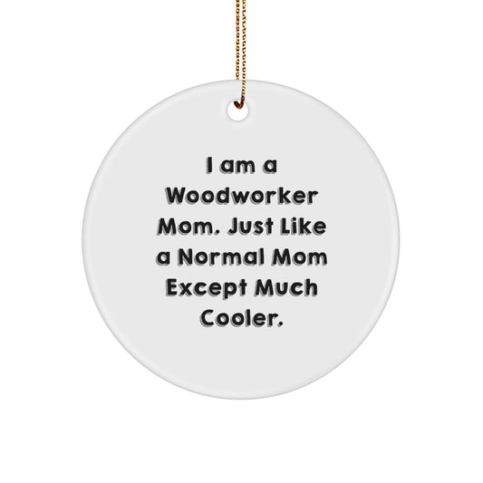 Gifts from Woodworker Friends and Family - Christmas Unique Gifts for Woodworker Mom - Funny Woodworker Circle Ornament - Image 1