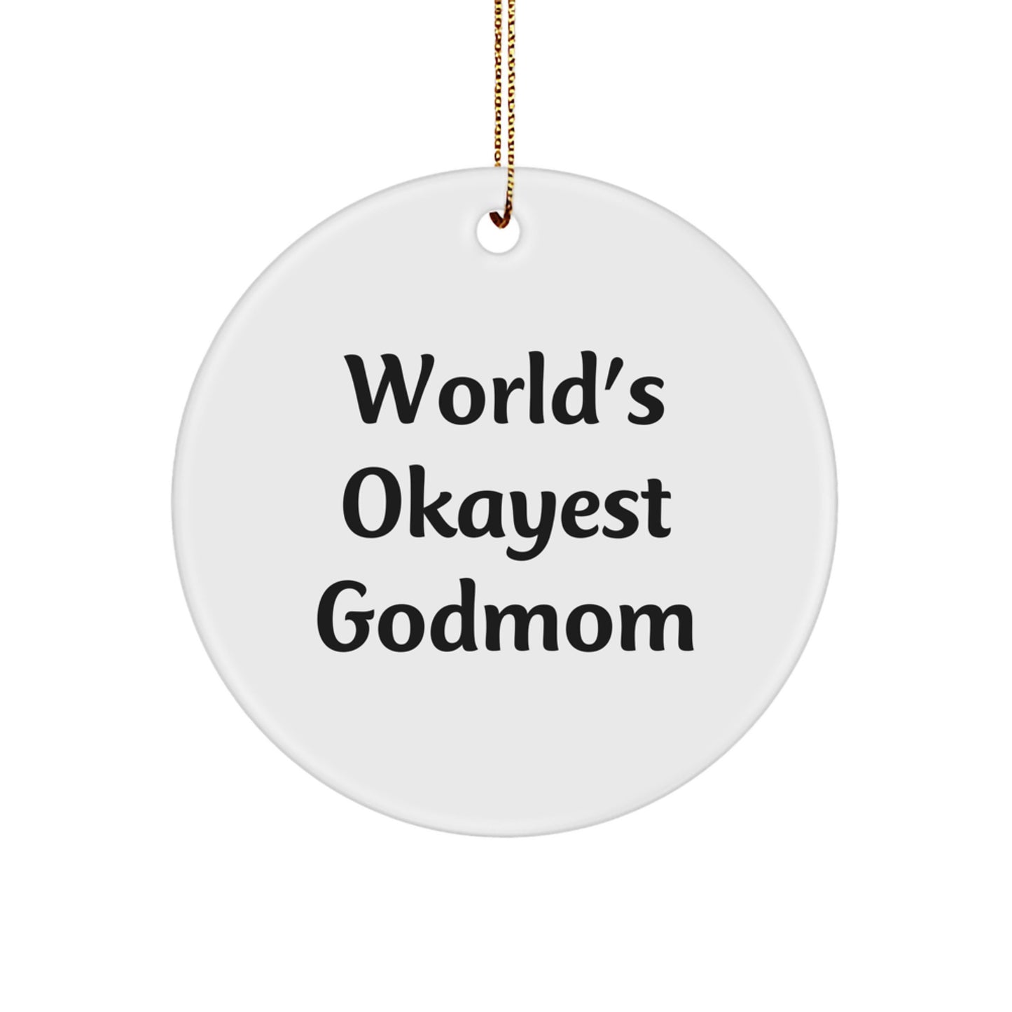 Funny Godmom Gifts from Men or Women - World's Okayest Godmom Circle Ornament Christmas Unique Decoration - Image 1