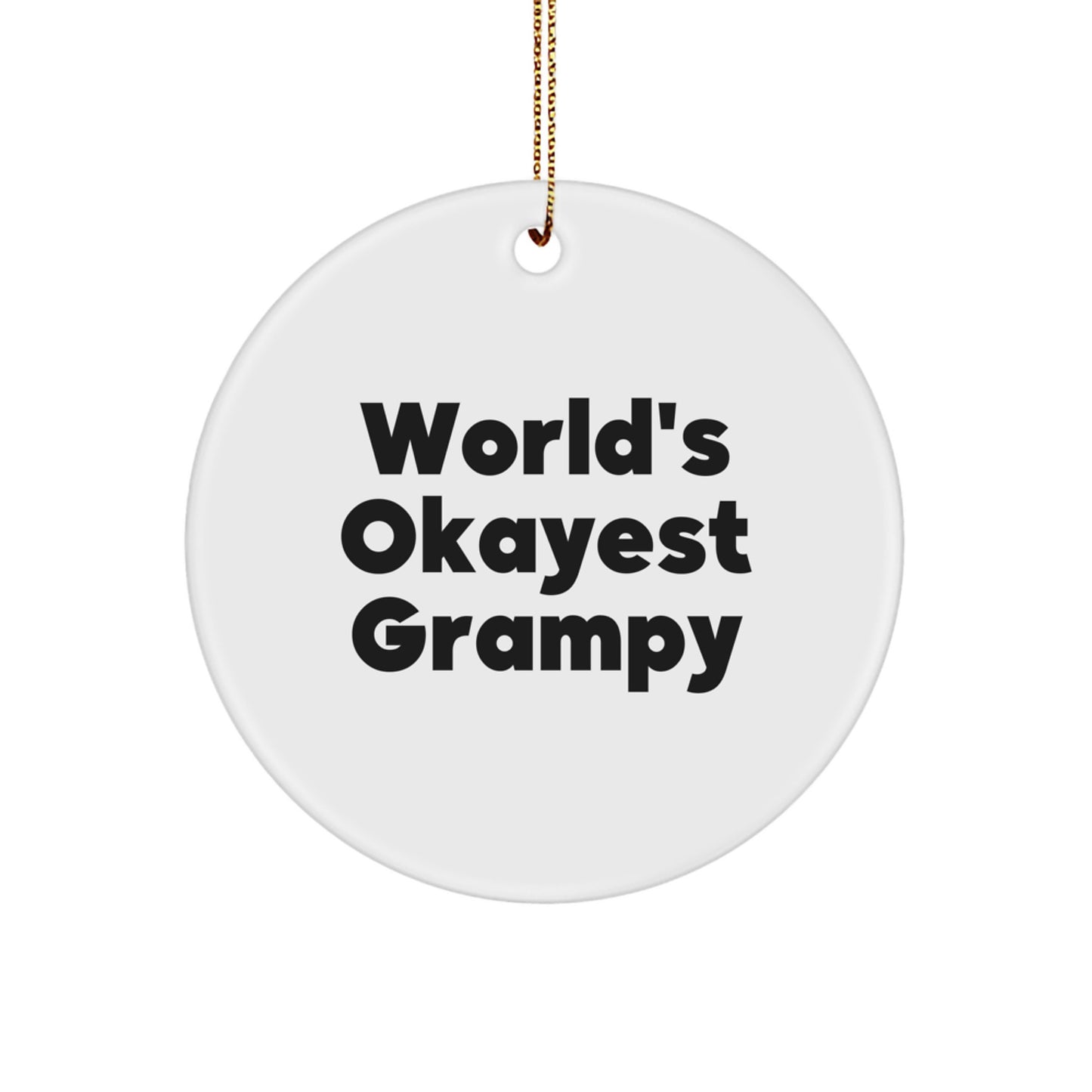 World's Okayest Grampy Circle Ornament, Funny Grampy Gifts for Men from Friends, Unique Christmas Circle Ornament for Grampy's Home, Gifts for Grampy