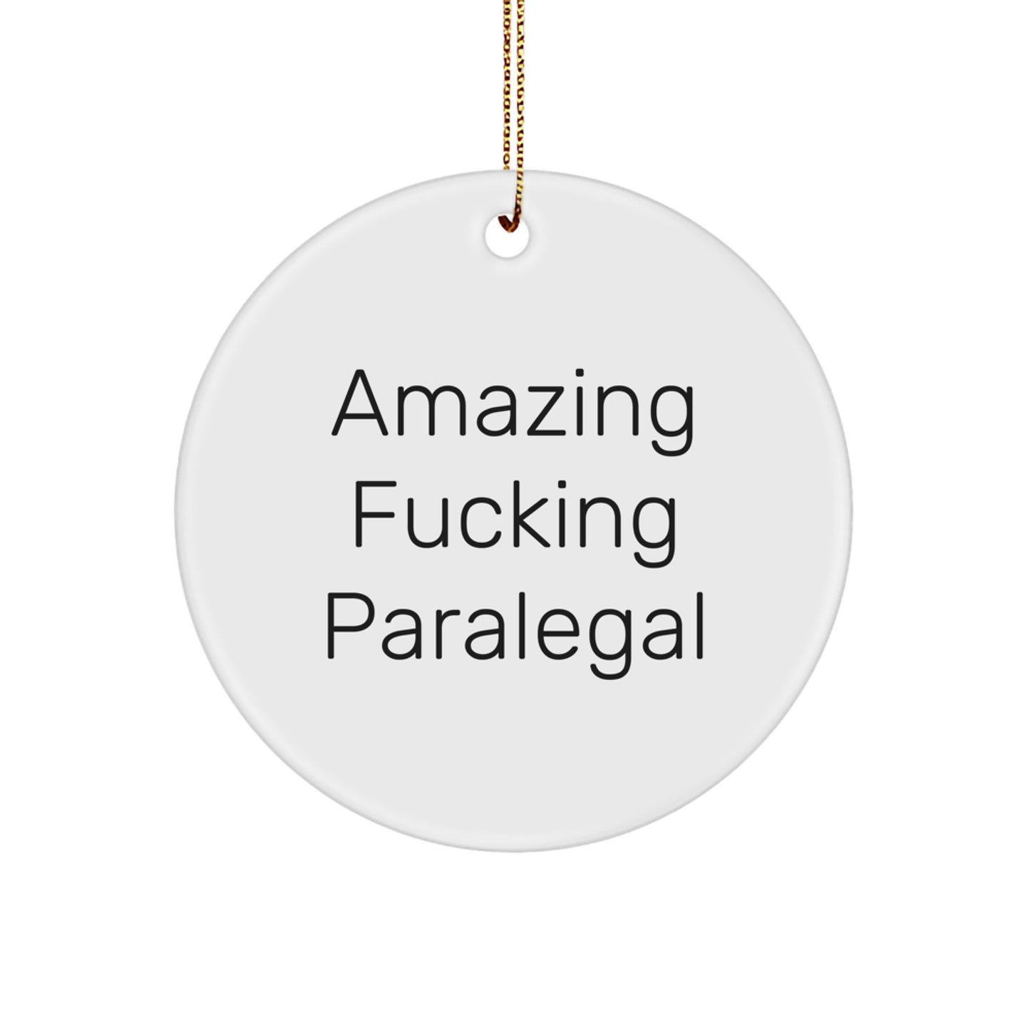 Funny Paralegal Gifts from Men to Friends - Amazing F--king Paralegal Circle Ornament for Christmas Unique Gifts - Image 1