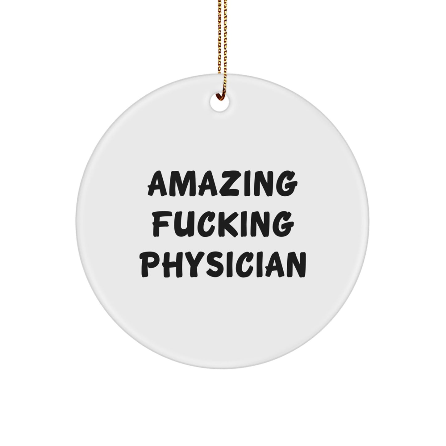 Funny Physician Gifts from Friends, Gifts for Physician Friends, Amazing Physician Circle Ornament, White Color Christmas Ornament - Image 1