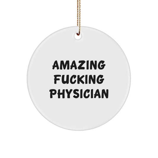 Funny Physician Gifts from Friends, Gifts for Physician Friends, Amazing Physician Circle Ornament, White Color Christmas Ornament - Image 1