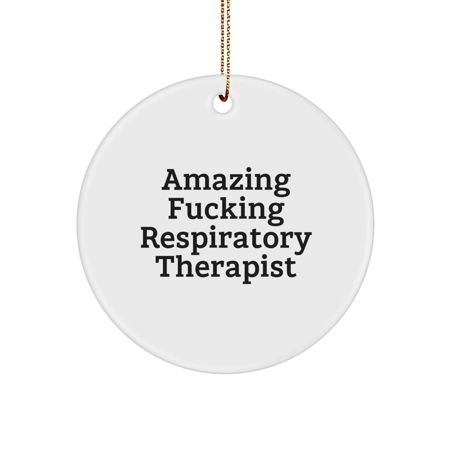 Funny Respiratory Therapist Gifts for Christmas - Amazing Quote Circle Ornament from Friends, Coworkers, Family - Image 1
