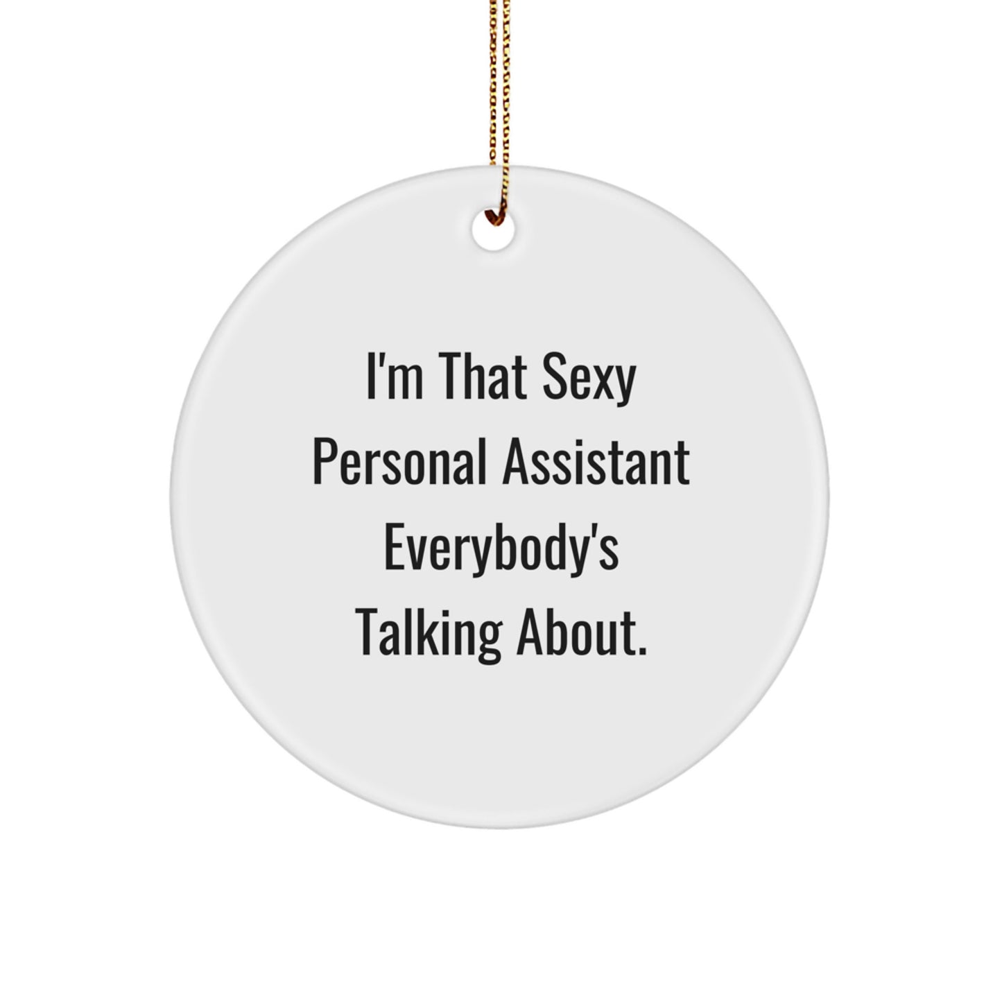 Funny Personal Assistant Gifts from Men to Colleagues - 'Sexy Personal Assistant' Circle Ornament, Christmas Unique Gifts - Image 1