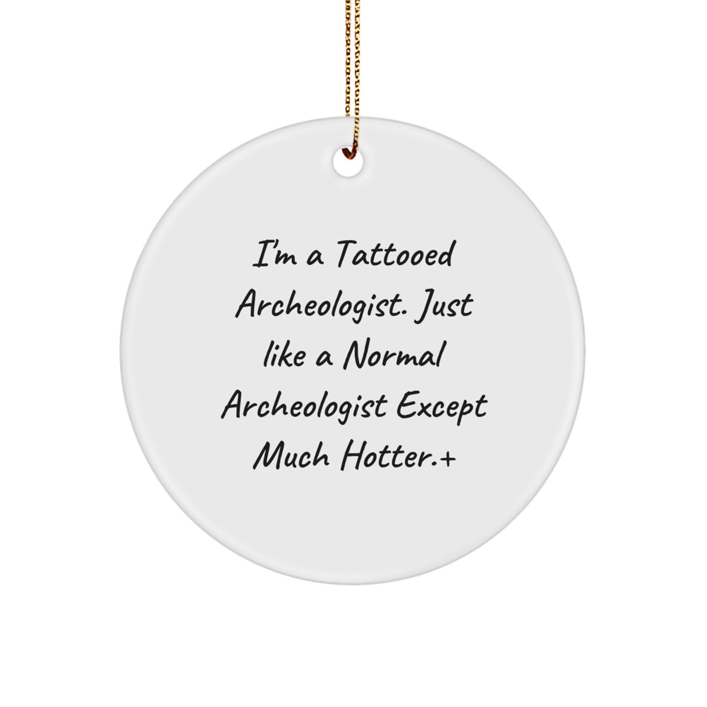 Funny Archeologist Circle Ornament Gifts from Friends for Archeologist Christmas Unique Decorations - Image 1
