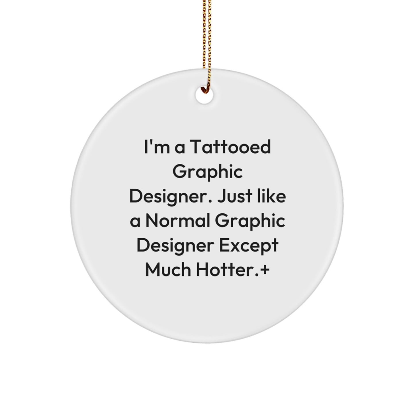 Unique Graphic Designer Gifts for Men, Funny Circle Ornament with Gold Cord, Hot Graphic Design Christmas Unique Gifts from Friends - Image 1