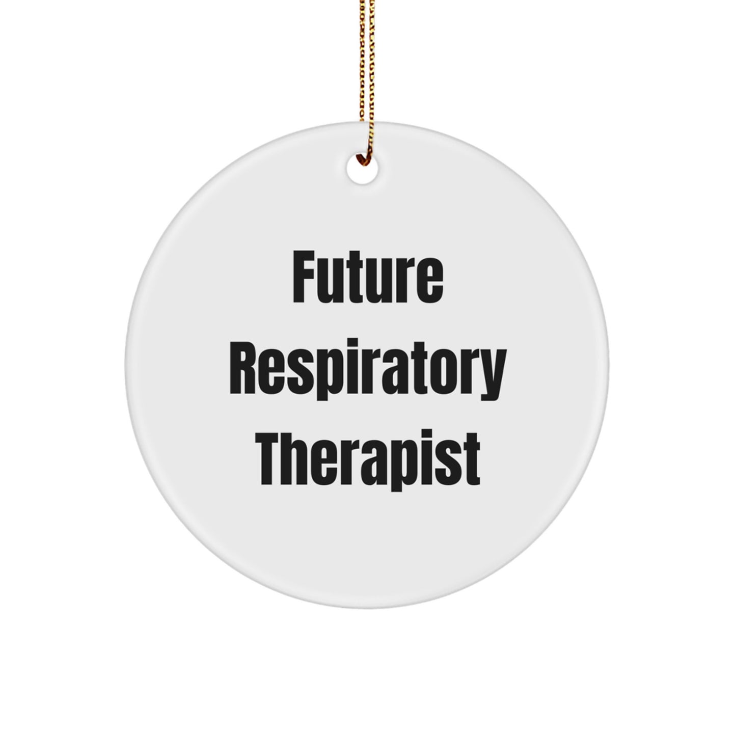 Funny Inspirational Gifts from Friends for Future Respiratory Therapist Christmas Unique Circle Ornament, 'A Future RT' Quote, Durable MDF with High-Gloss Finish - Image 1