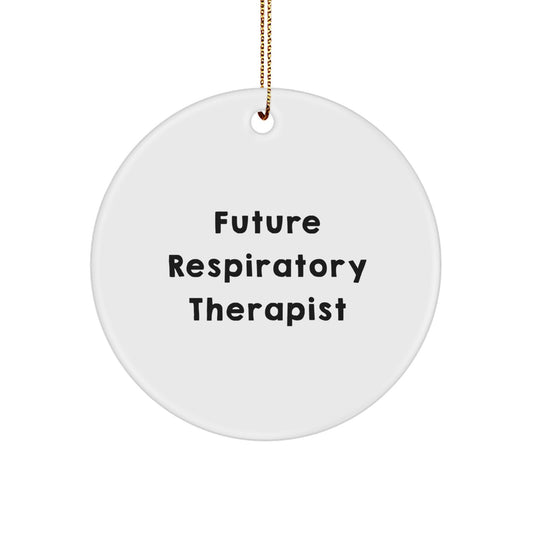 Gifts from Family - Inspirational Future Respiratory Therapist Quote Circle Ornament, White, Christmas Unique Gifts, Gifts for Respiratory Therapist, Men, Women, Friends, Coworkers, Family - Image 1
