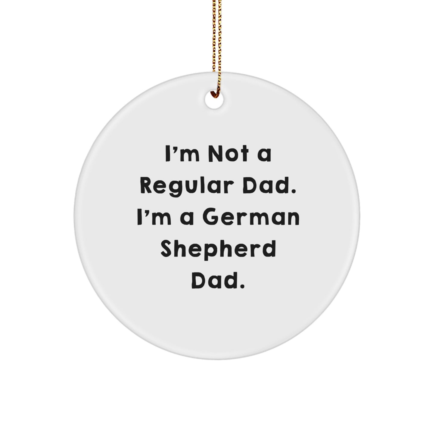 Funny German Shepherd Dad Gifts for Men - Christmas Unique Decorations with Quotes and Circle Ornament for Family and Friends - Image 1