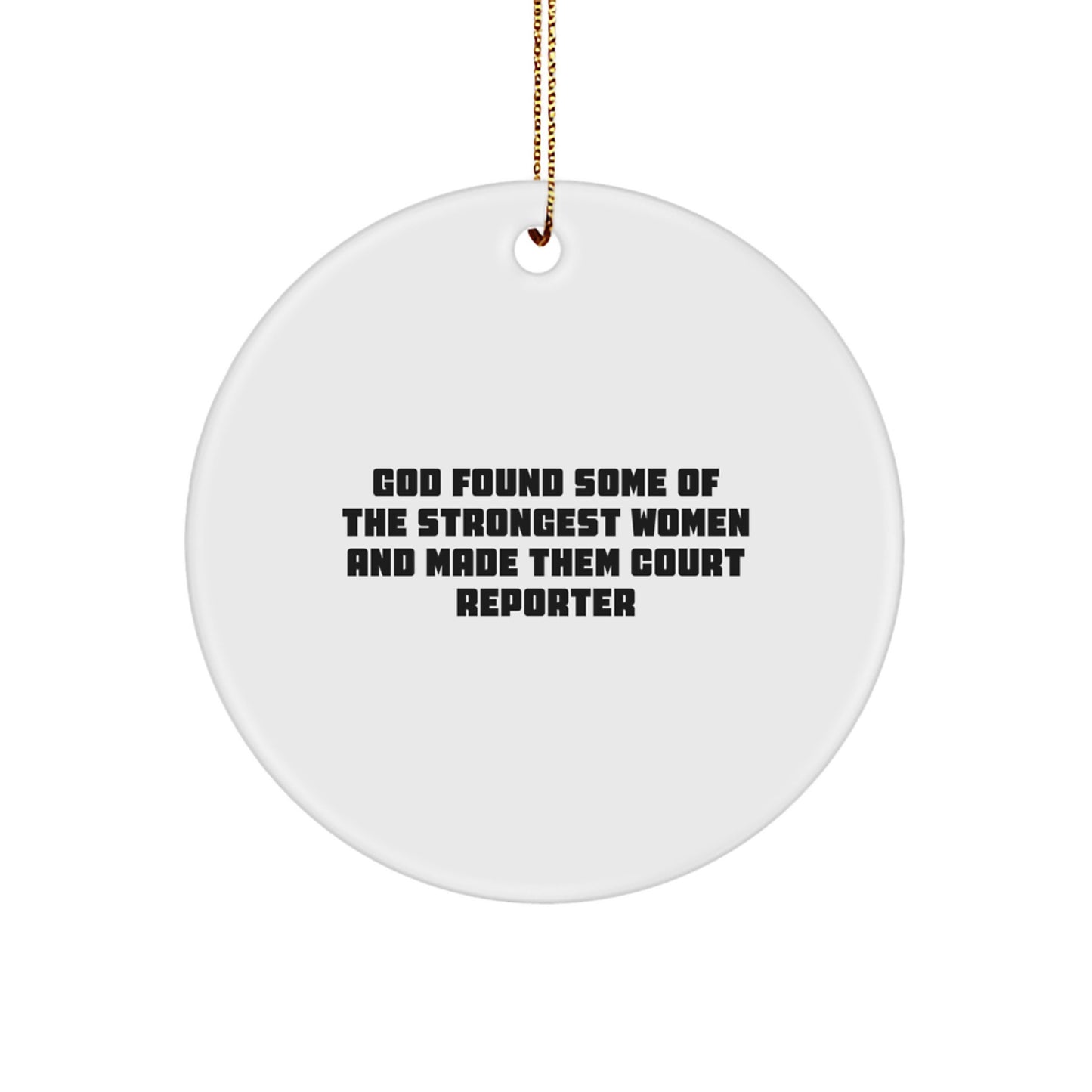 Funny Court Reporter Gifts from God's Strongest Women - Circle Ornament for Christmas - Image 1
