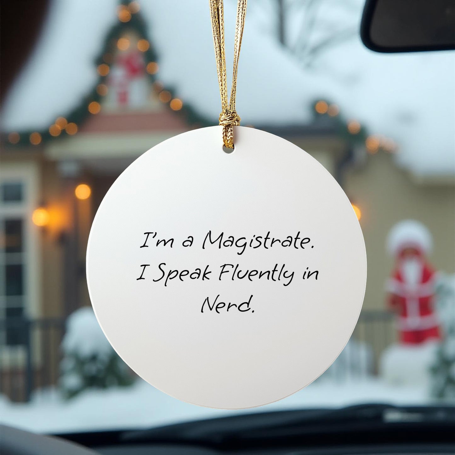Magistrate Gifts, Funny Circle Ornament, 'I'm A Magistrate. I Speak Fluently In Nerd.' Christmas Decor Gifts from Friends to Family