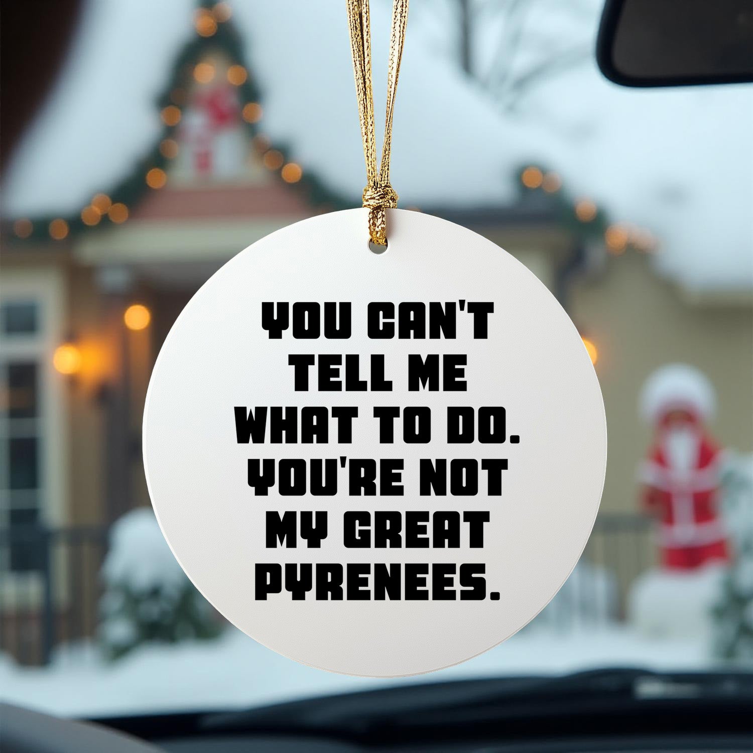 Funny Great Pyrenees Dog Christmas Ornaments 'You Can't Tell Me What To Do'