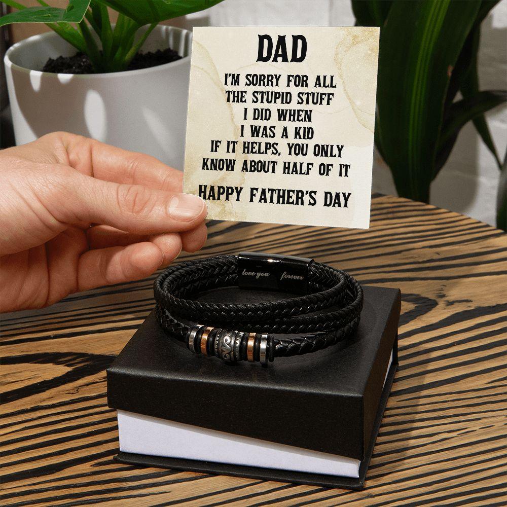 Dad, I Am Sorry for All The Stupid Stuff I Did Braided Leather Bracelet - Mallard Moon Gift Shop