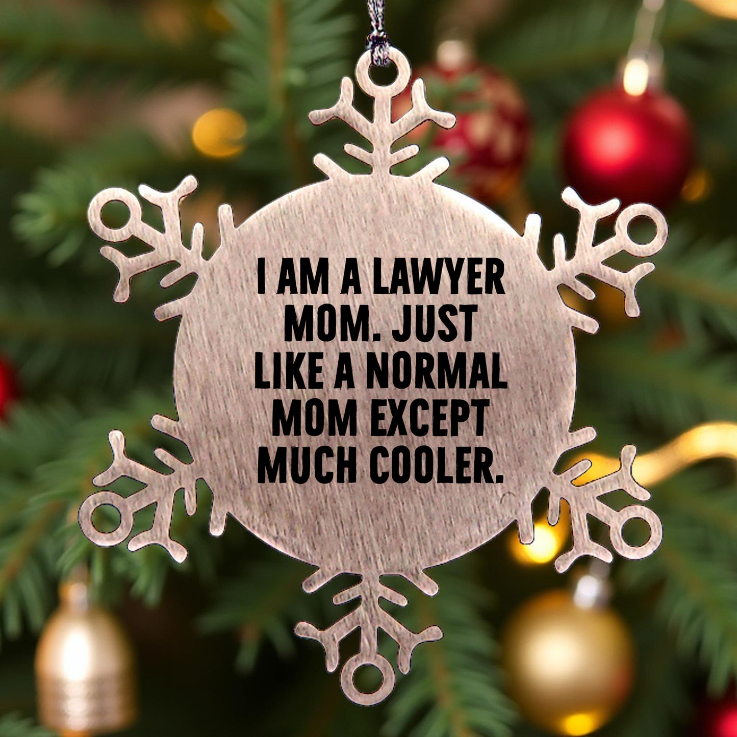 Funny Lawyer Gifts from Mom - Snowflake Ornament for Christmas - 'I Am A Lawyer Mom' Quote