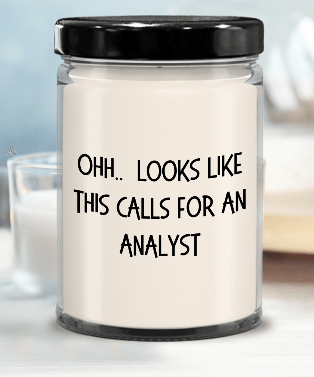 Analyst Gifts - OHH - Looks Like This Calls for a Analyst Office Humor Scented Soy Candle - Mallard Moon Gift Shop