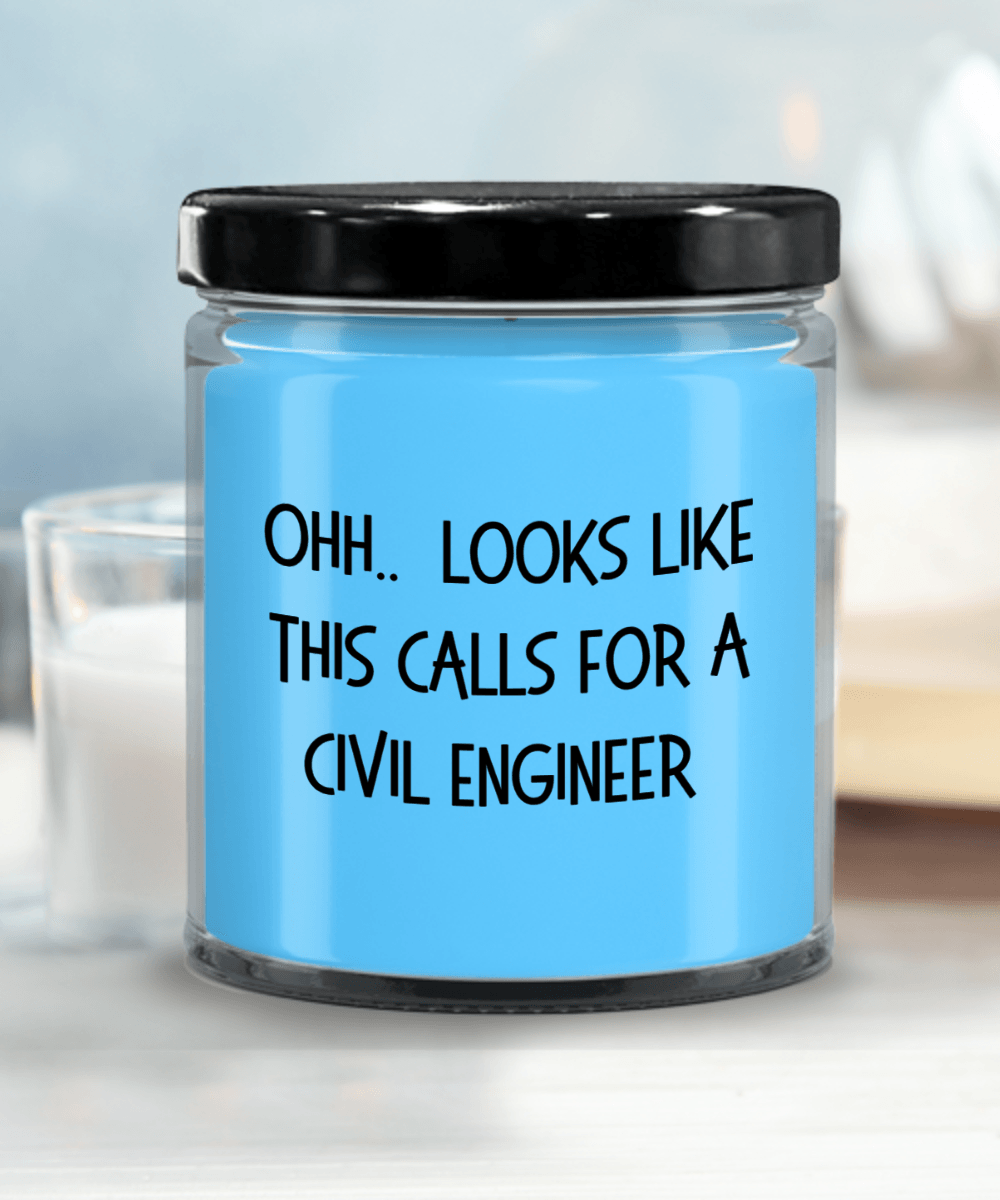 Civil Engineer Gifts - OHH - Looks Like This Calls for a Civil Engineer Office Humor Scented Soy Candle - Mallard Moon Gift Shop