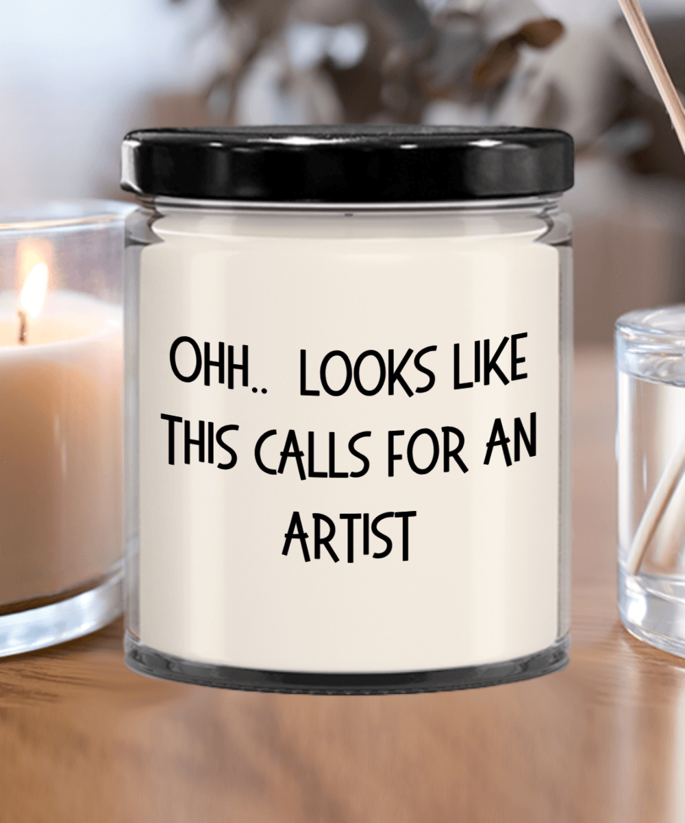 Artist Gifts - OHH - Looks Like This Calls for an Artist Office Humor Scented Soy Candle - Mallard Moon Gift Shop