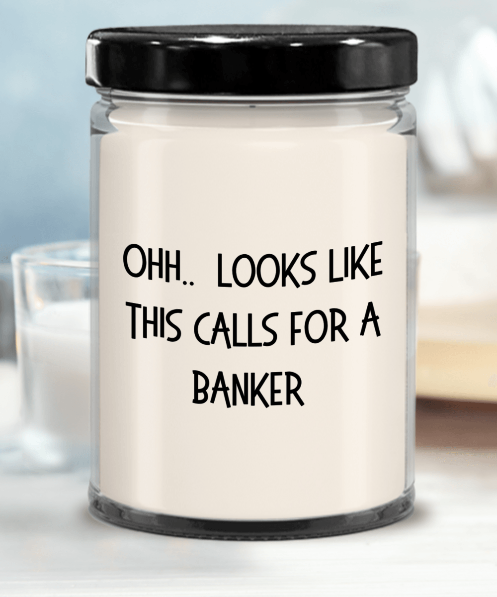 Banker Gifts - OHH - Looks Like This Calls for a Banker Office Humor Scented Soy Candle - Mallard Moon Gift Shop